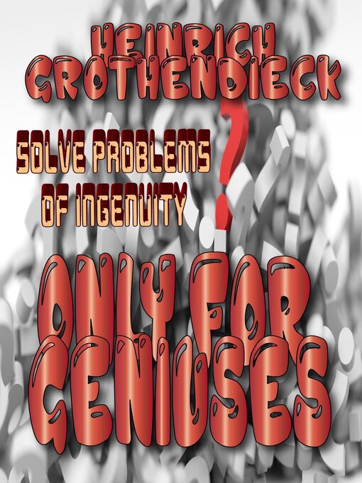 Title details for Only for geniuses! by Heinrich Grothendieck - Available